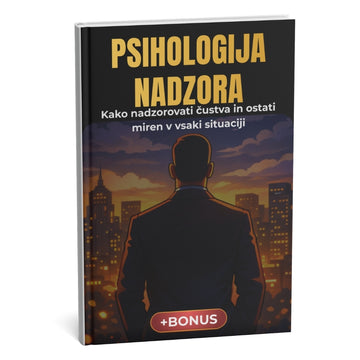 Psihologija Nadzora: Priznana metoda za popolno mirnost v 21 dneh + BONUS