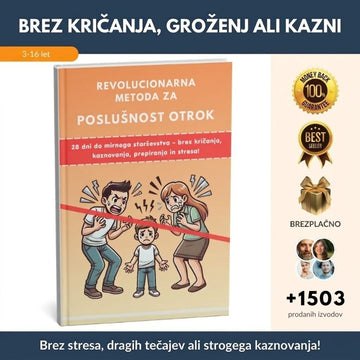 Revolucionarna metoda za otroško poslušnost 2.0 – 28 dni do mirnega starševstva brez kričanja, kaznovanja, prepiranja in stresa + 3x BONUS