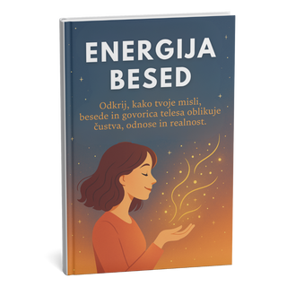 Energija besed! Knjiga, ki ti bo spremenila način razmišljanja – in tvojo realnost! + BONUS